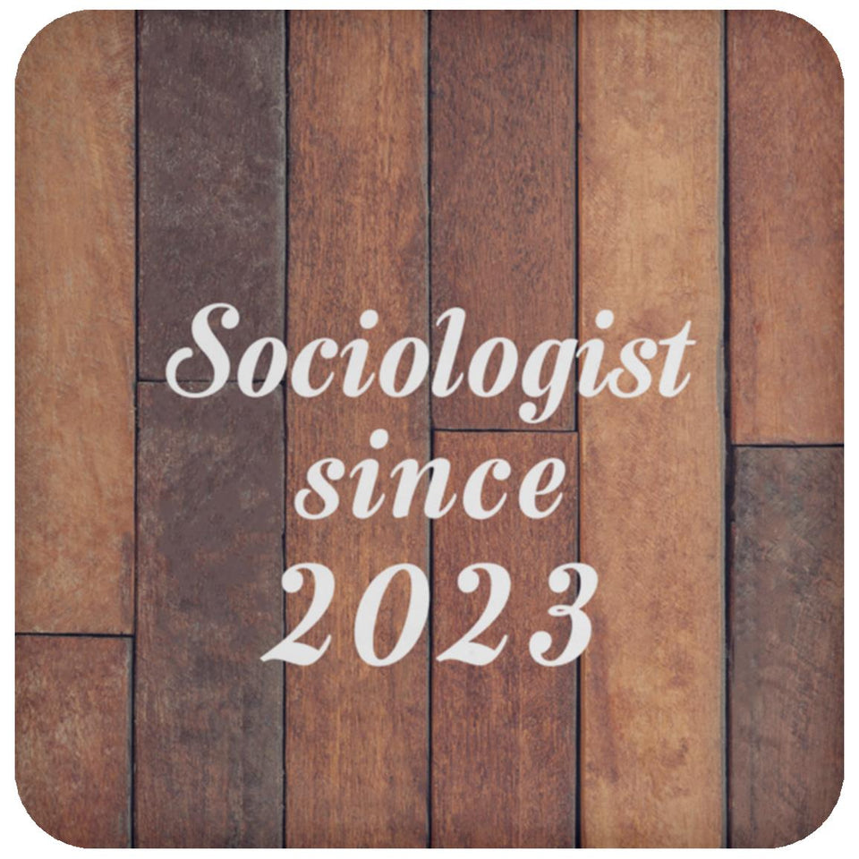 Sociologist Since 2023 - Drink Coaster E