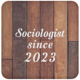 Sociologist Since 2023 - Drink Coaster E
