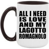All I Need Is Love And My Lagotto Romagnolo - 15oz Accent Mug Black
