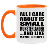 All I Care About Is Small Munsterlander - 11oz Accent Mug Orange