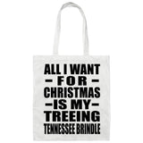 All I Want For Christmas Is My Treeing Tennessee Brindle - Tote Bag White