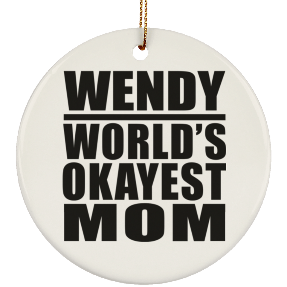Wendy World's Okayest Mom - Circle Ornament