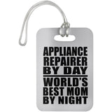 Appliance Repairer By Day World's Best Mom By Night - Luggage Bag Tag