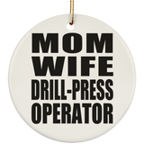 Mom Wife Drill-Press Operator - Circle Ornament