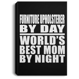 Furniture Upholsterer By Day World's Best Mom By Night - Canvas Portrait