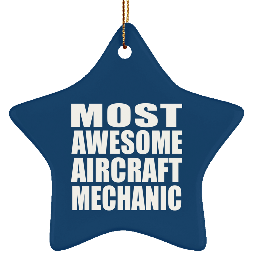 Most Awesome Aircraft Mechanic - Star Ornament