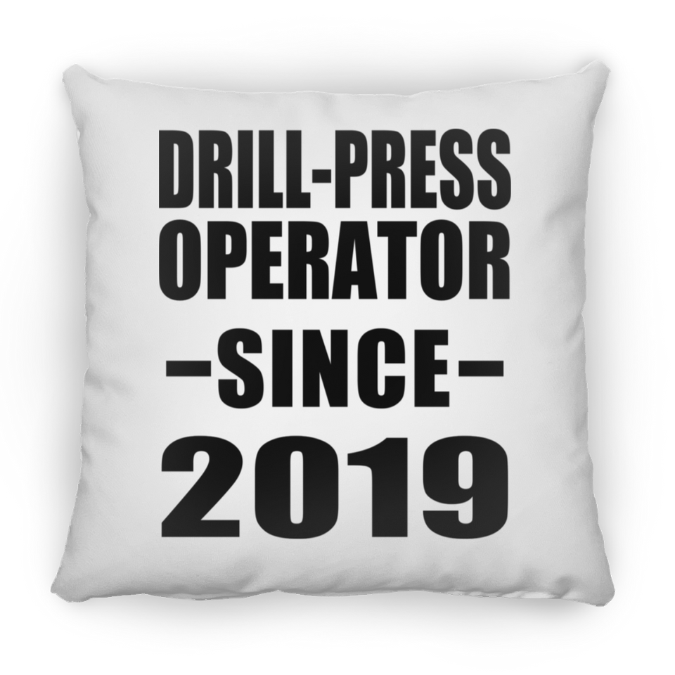 Drill-Press Operator Since 2019 - Throw Pillow
