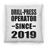 Drill-Press Operator Since 2019 - Throw Pillow