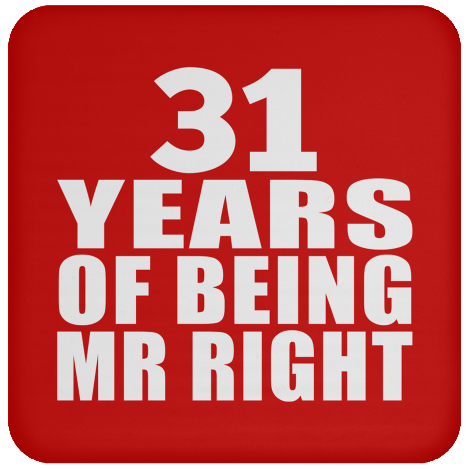 31st Anniversary 31 Years Of Being Mr Right - Drink Coaster