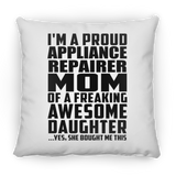Proud Appliance Repairer Mom Of Awesome Daughter - Throw Pillow