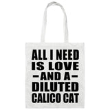 All I Need Is Love And A Diluted Calico Cat - Tote Bag White