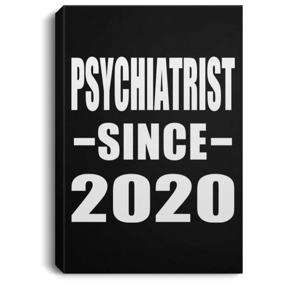 Psychiatrist Since 2020 - Canvas Portrait