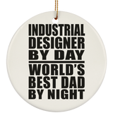Industrial Designer By Day World's Best Dad By Night - Circle Ornament