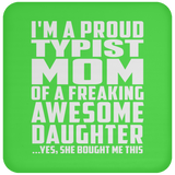 Proud Typist Mom Of Awesome Daughter - Drink Coaster