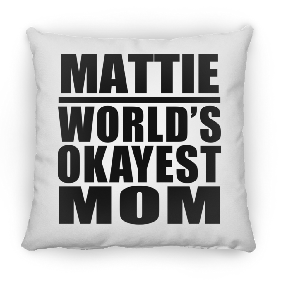Mattie World's Okayest Mom - Throw Pillow