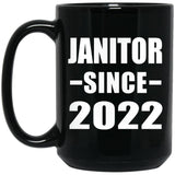 Janitor Since 2022 - 15oz Coffee Mug Black