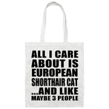 All I Care About Is European Shorthair Cat - Tote Bag White