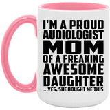 Proud Audiologist Mom Of Awesome Daughter - 15oz Accent Mug Pink