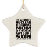 Proud Nuclear Technician Mom Of Awesome Son - Star Ornament