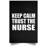 Keep Calm and Trust The Nurse - Poster Portrait