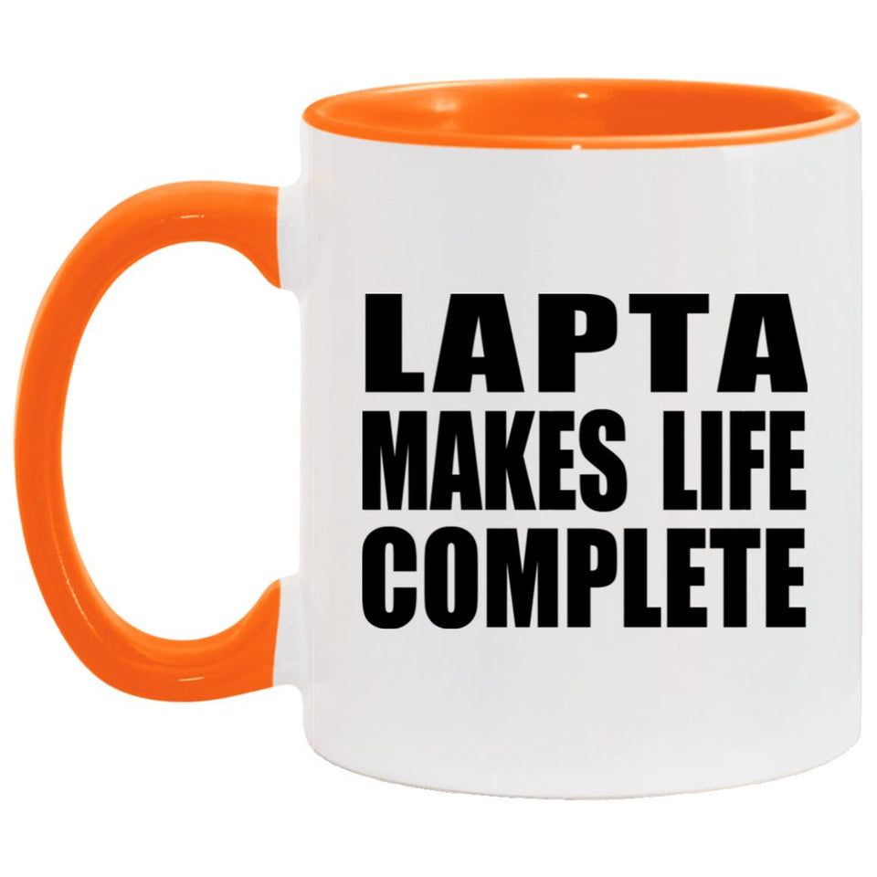 Lapta Makes Life Complete - 11oz Accent Mug Orange