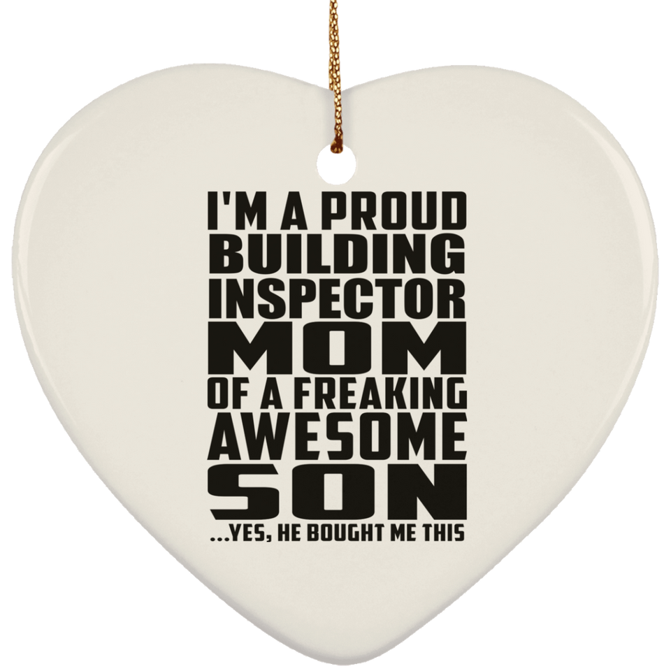 Proud Building Inspector Mom Of Awesome Son - Heart Ornament