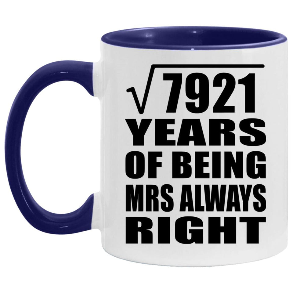 89th Anniversary Square Root Of 7921 Years Mrs Always Right - 11oz Accent Mug Purple