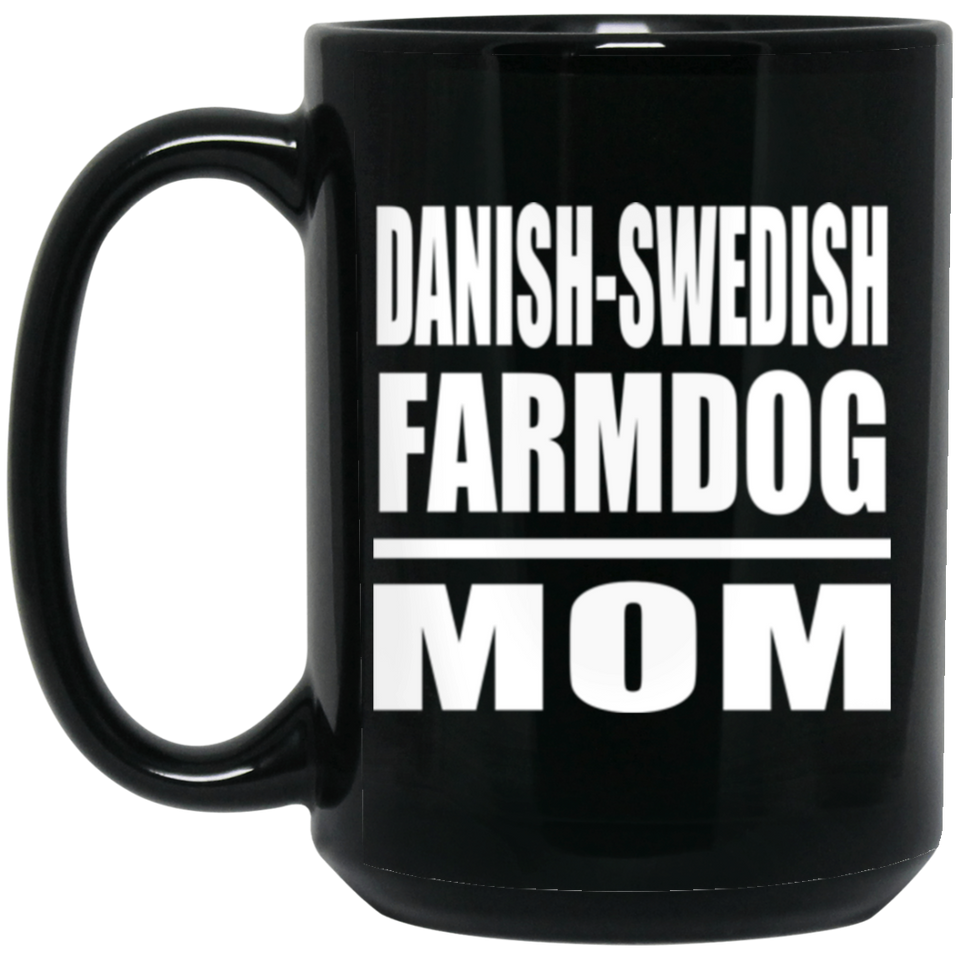 Danish-Swedish Farmdog Mom - 15oz Coffee Mug Black