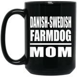 Danish-Swedish Farmdog Mom - 15oz Coffee Mug Black