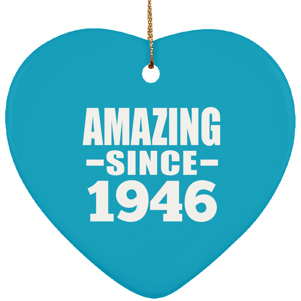 78th Birthday Amazing Since 1946 - Heart Ornament
