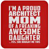 Proud Architect Mom Of Awesome Daughter - Drink Coaster