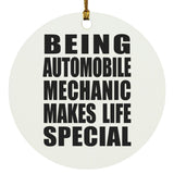 Being Automobile Mechanic Makes Life Special - Circle Ornament