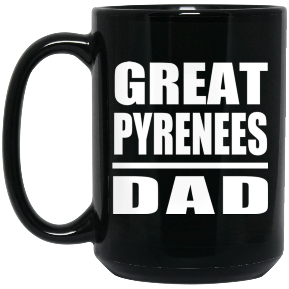 Great Pyrenees Dad - 15oz Coffee Mug Black