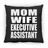 Mom Wife Executive Assistant - Throw Pillow Black