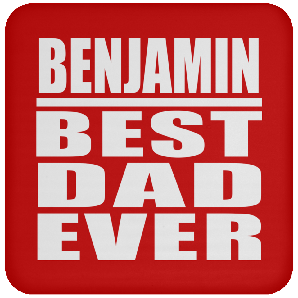 Benjamin Best Dad Ever - Drink Coaster