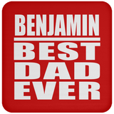 Benjamin Best Dad Ever - Drink Coaster
