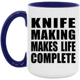 Knife Making Makes Life Complete - 15oz Accent Mug Purple