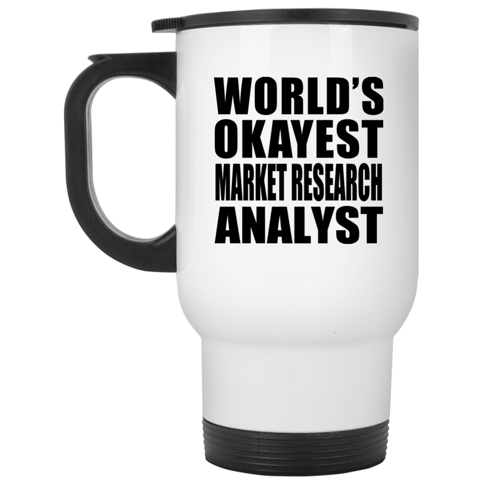 World's Okayest Market Research Analyst - White Travel Mug