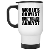World's Okayest Market Research Analyst - White Travel Mug