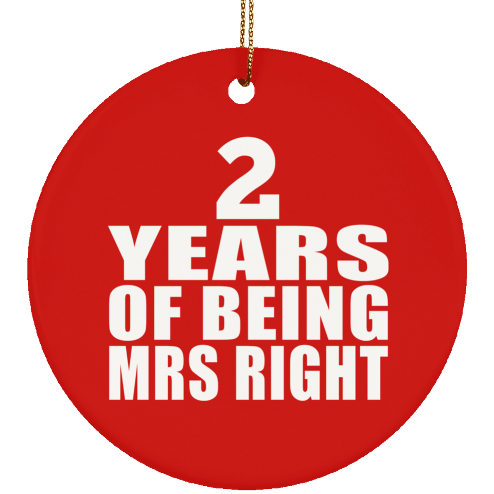 2nd Anniversary 2 Years Of Being Mrs Right - Circle Ornament