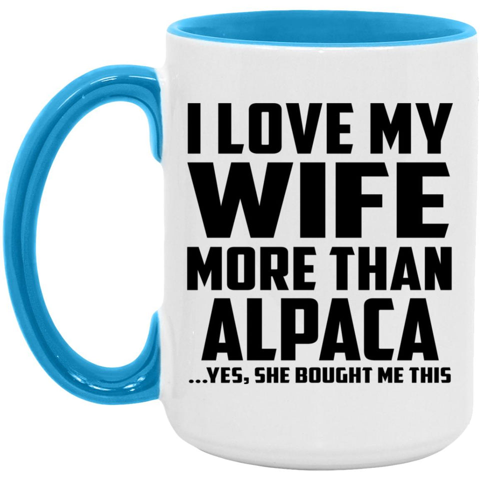 I Love My Wife More Than Alpaca - 15oz Accent Mug Blue