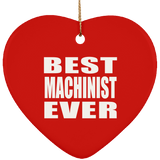Best Machinist Ever - Heart Ornament