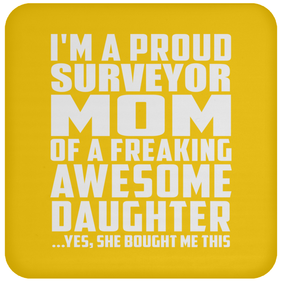 Proud Surveyor Mom Of Awesome Daughter - Drink Coaster