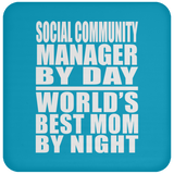 Social Community Manager By Day World's Best Mom By Night - Drink Coaster