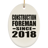 Construction Foreman Since 2018 - Oval Ornament