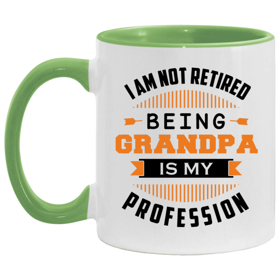 I Am Not Retired, Being Grandpa Is My Profession - 11oz Accent Mug Green