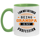 I Am Not Retired, Being Grandpa Is My Profession - 11oz Accent Mug Green