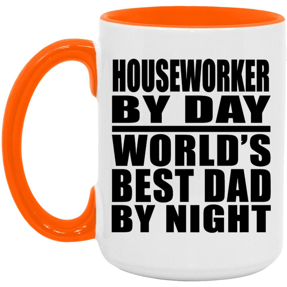 Houseworker By Day World's Best Dad By Night - 15oz Accent Mug Orange