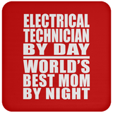 Electrical Technician By Day World's Best Mom By Night - Drink Coaster