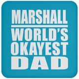 Marshall World's Okayest Dad - Drink Coaster